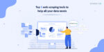 Web scraping tools